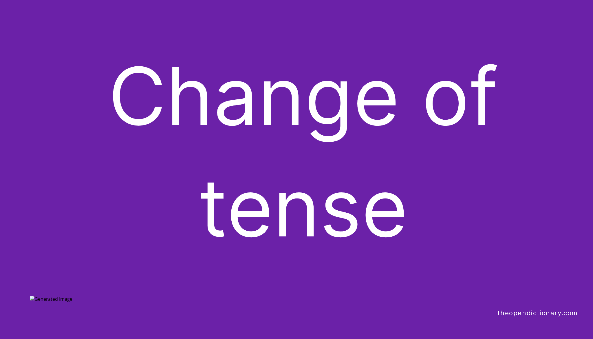 change-of-tense-the-open-dictionary-english-language-grammar